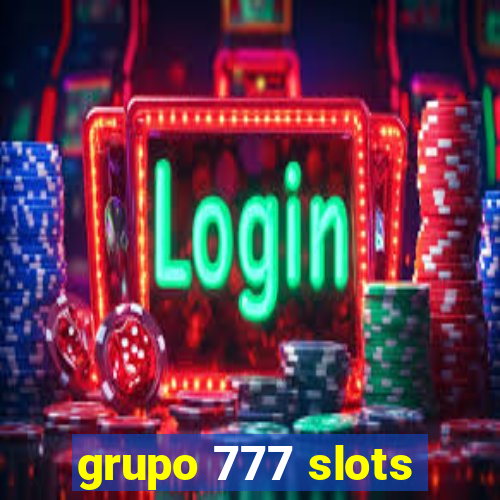 grupo 777 slots